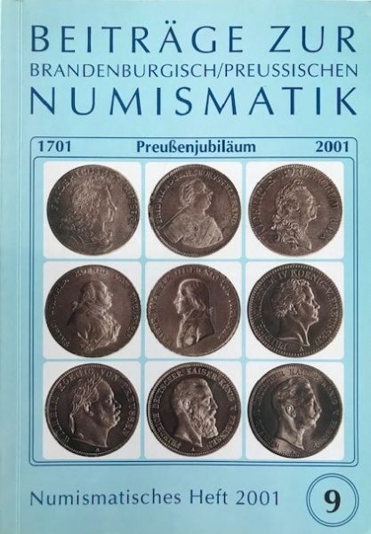 Heft 9 - Beiträge zur brandenburgisch/preußischen Numismatik (2001)