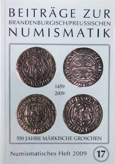 Heft 17 - Beiträge zur brandenburgisch/preußischen Numismatik (2009)