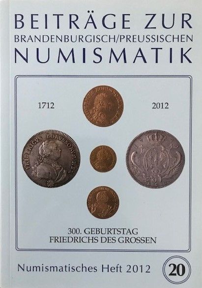 Heft 20 - Beiträge zur brandenburgisch/preußischen Numismatik (2012)
