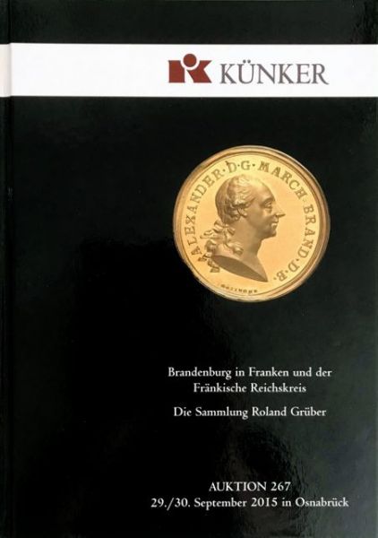 Brandenburg in Franken und der Fränkische Reichskreis - Die Sammlung Roland Grüber