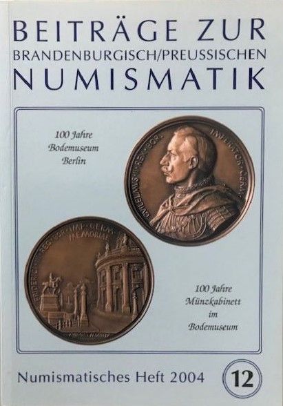Heft 12 - Beiträge zur brandenburgisch/preußischen Numismatik (2004)