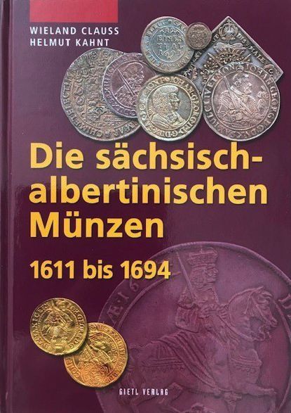 Die sächsisch-albertinischen Münzen 1611 bis 1694