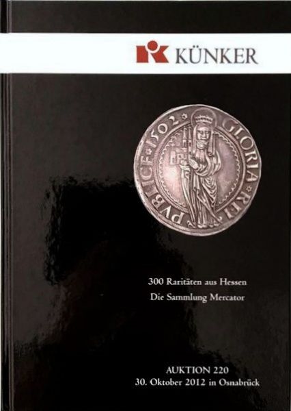 Auktion 220 - 300 Raritäten aus Hessen - Die Sammlung Mercator